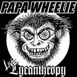 Papa Wheelie : Live Lycanthropy